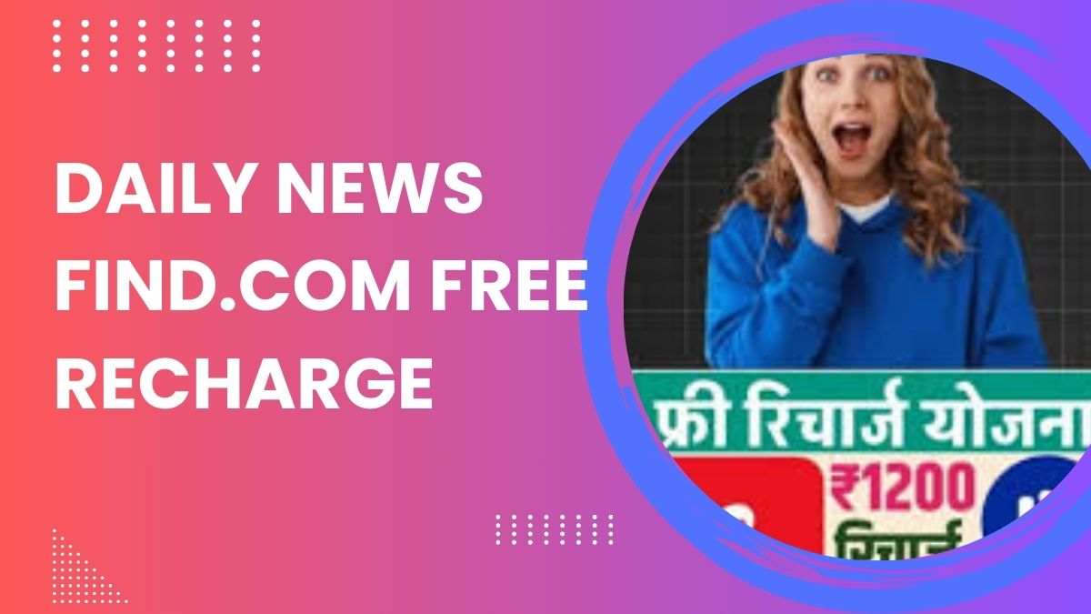 Daily News Find.com Free Recharge