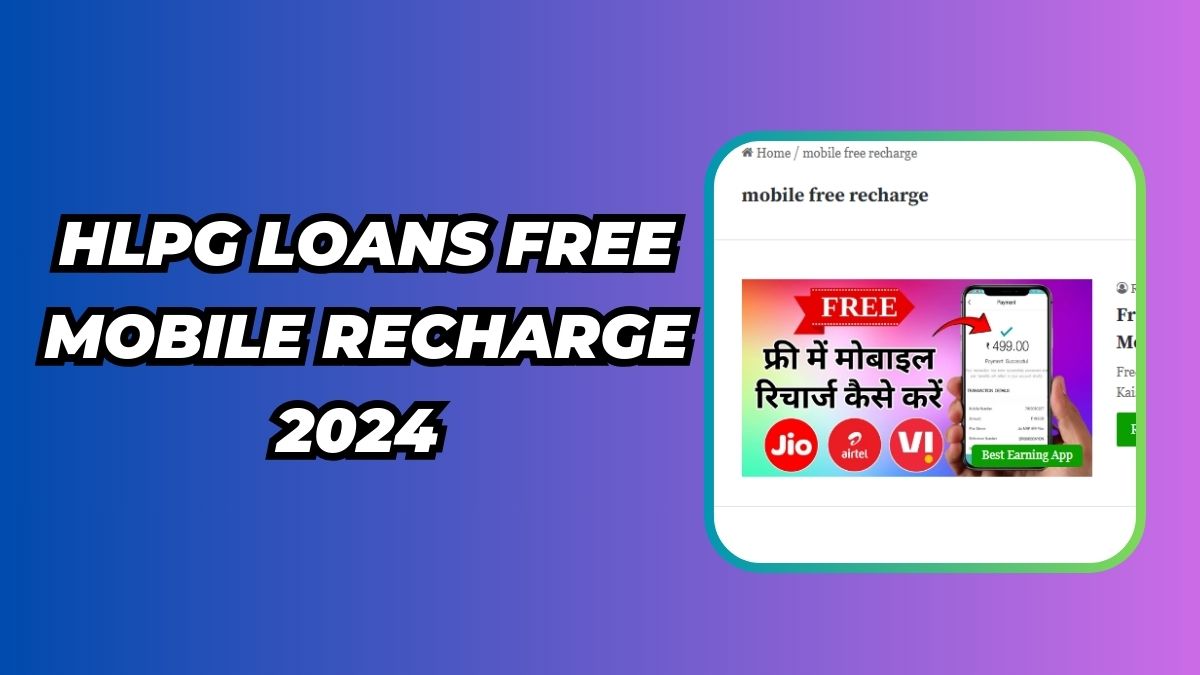 Hlpg Loans Free Mobile Recharge 2024